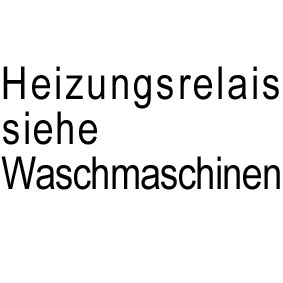 Heizungsrelais siehe Kategorie Waschmaschinen