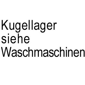 Kugellager siehe Kategorie Waschmaschinen